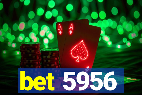 bet 5956